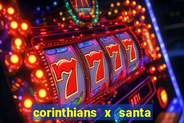 corinthians x santa cruz ao vivo hd